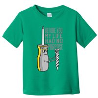 Before You My Life Had No Purpose Tool Toddler T-Shirt