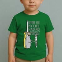 Before You My Life Had No Purpose Tool Toddler T-Shirt