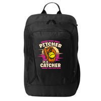 Behind Every Great Pitcher Is Catcher Making Them Look Good Gift City Backpack