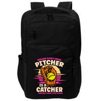 Behind Every Great Pitcher Is Catcher Making Them Look Good Gift Impact Tech Backpack