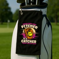 Behind Every Great Pitcher Is Catcher Making Them Look Good Gift Golf Towel