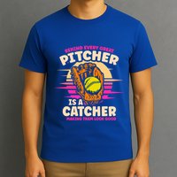 Behind Every Great Pitcher Is Catcher Making Them Look Good Gift T-Shirt