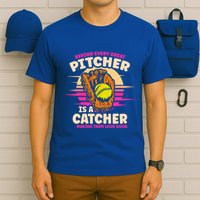 Behind Every Great Pitcher Is Catcher Making Them Look Good Gift T-Shirt
