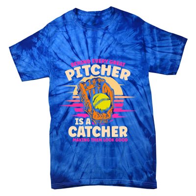 Behind Every Great Pitcher Is Catcher Making Them Look Good Gift Tie-Dye T-Shirt