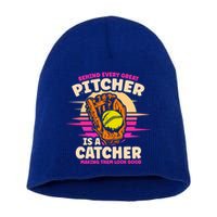 Behind Every Great Pitcher Is Catcher Making Them Look Good Gift Short Acrylic Beanie