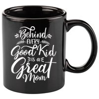 Behind Every Good Is A Great Mom Mothers Day 11oz C Handle Ceramic Mug