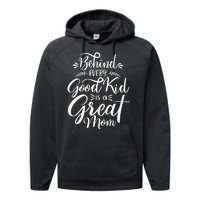 Behind Every Good Kid Is A Great Mom Performance Fleece Hoodie