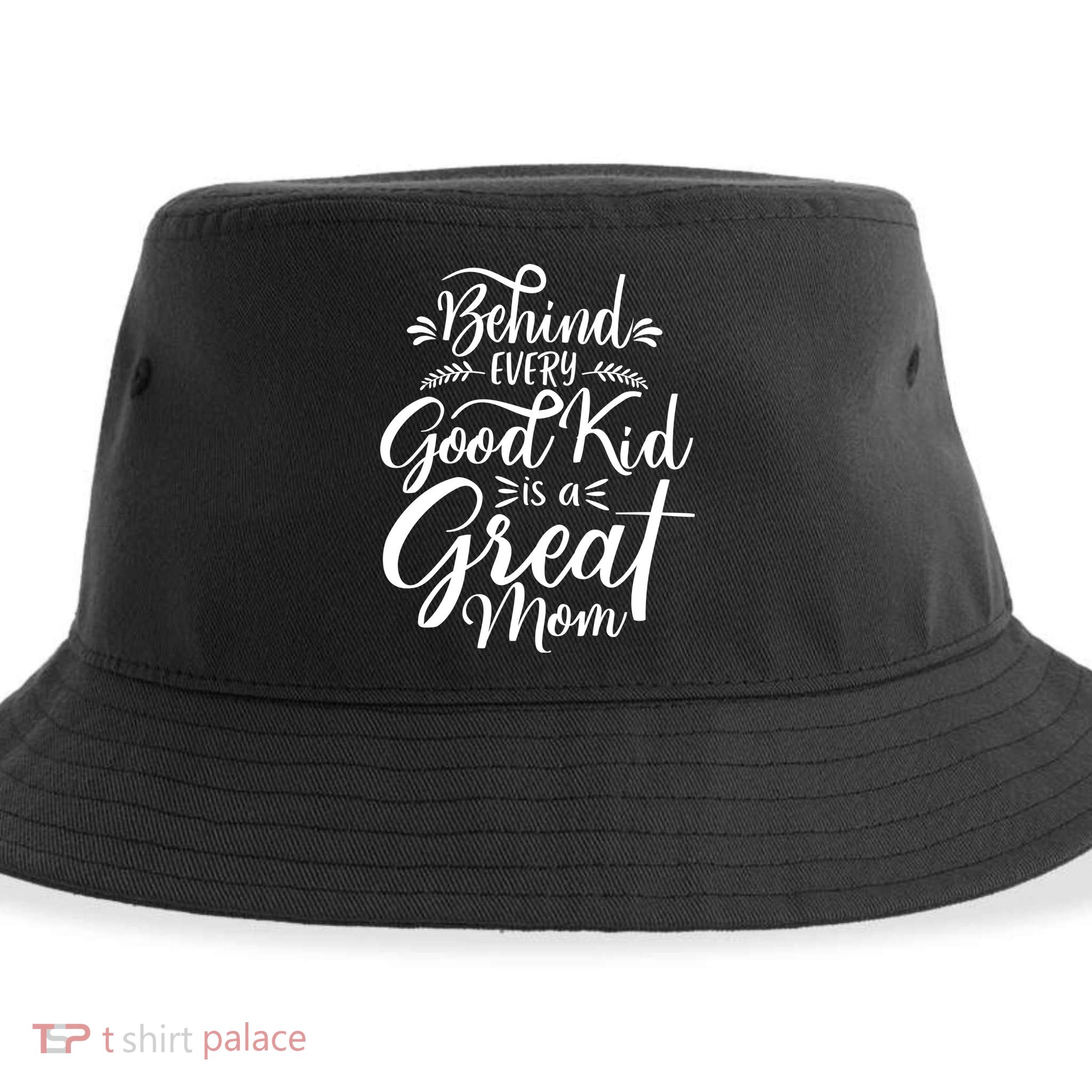 Behind Every Good Kid Is A Great Mom Sustainable Bucket Hat