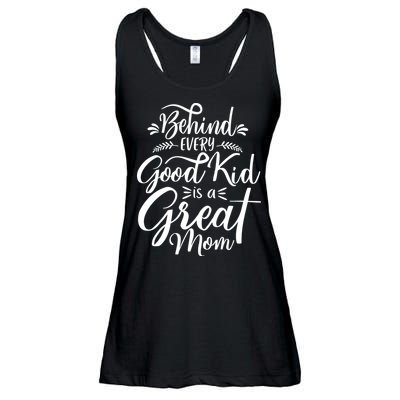 Behind Every Good Kid Is A Great Mom Ladies Essential Flowy Tank