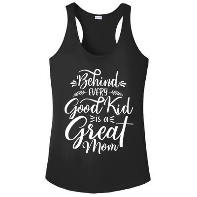Behind Every Good Kid Is A Great Mom Ladies PosiCharge Competitor Racerback Tank
