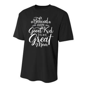 Behind Every Good Kid Is A Great Mom Youth Performance Sprint T-Shirt