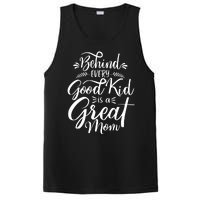 Behind Every Good Kid Is A Great Mom PosiCharge Competitor Tank