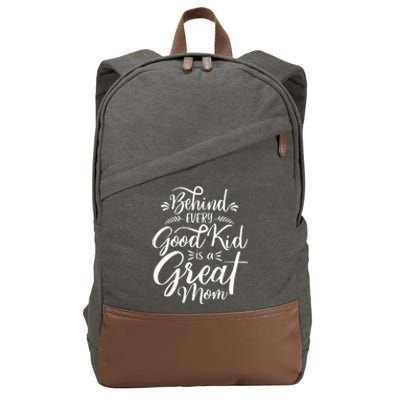 Behind Every Good Kid Is A Great Mom Cotton Canvas Backpack