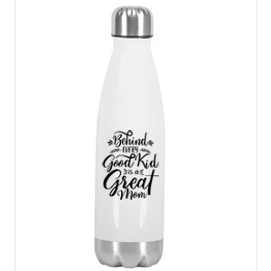 Behind Every Good Kid Is A Great Mom Stainless Steel Insulated Water Bottle