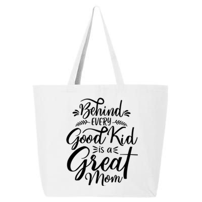 Behind Every Good Kid Is A Great Mom 25L Jumbo Tote