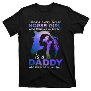 Behind Every Great Horse  Who Believes is a Daddy T-Shirt