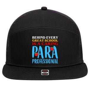 Behind Every Great School Is A Caring Para Professional Gift For Teacher 7 Panel Mesh Trucker Snapback Hat