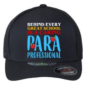 Behind Every Great School Is A Caring Para Professional Gift For Teacher Flexfit Unipanel Trucker Cap