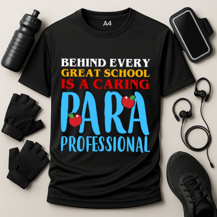 Behind Every Great School Is A Caring Para Professional Gift For Teacher Cooling Performance Crew T-Shirt