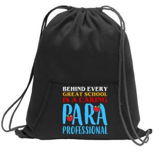 Behind Every Great School Is A Caring Para Professional Gift For Teacher Sweatshirt Cinch Pack Bag