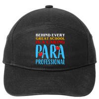 Behind Every Great School Is A Caring Para Professional Gift For Teacher 7-Panel Snapback Hat