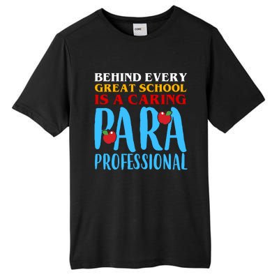 Behind Every Great School Is A Caring Para Professional Gift For Teacher Tall Fusion ChromaSoft Performance T-Shirt