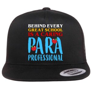 Behind Every Great School Is A Caring Para Professional Gift For Teacher Flat Bill Trucker Hat