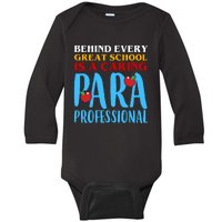 Behind Every Great School Is A Caring Para Professional Gift For Teacher Baby Long Sleeve Bodysuit