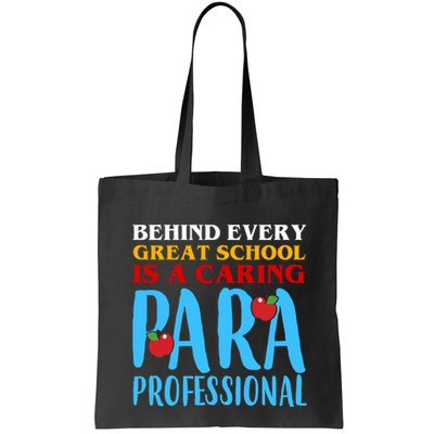 Behind Every Great School Is A Caring Para Professional Gift For Teacher Bag