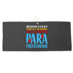 Behind Every Great School Is A Caring Para Professional Gift For Teacher Large Microfiber Waffle Golf Towel