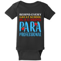 Behind Every Great School Is A Caring Para Professional Gift For Teacher Baby Bodysuit