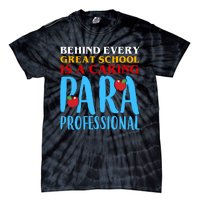 Behind Every Great School Is A Caring Para Professional Gift For Teacher Tie-Dye T-Shirt