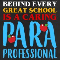 Behind Every Great School Is A Caring Para Professional Gift For Teacher Trucker Hat