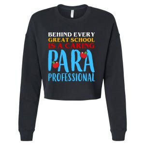 Behind Every Great School Is A Caring Para Professional Gift For Teacher Cropped Pullover Crew