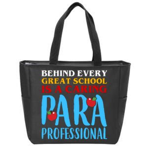 Behind Every Great School Is A Caring Para Professional Gift For Teacher Zip Tote Bag