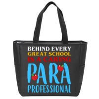 Behind Every Great School Is A Caring Para Professional Gift For Teacher Zip Tote Bag