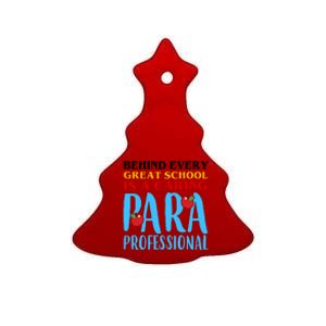 Behind Every Great School Is A Caring Para Professional Gift For Teacher Ceramic Tree Ornament