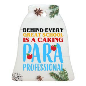 Behind Every Great School Is A Caring Para Professional Gift For Teacher Ceramic Bell Ornament