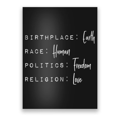 Birthplace Earth Gift Race Human Politics Freedom Religion Love Gift Poster