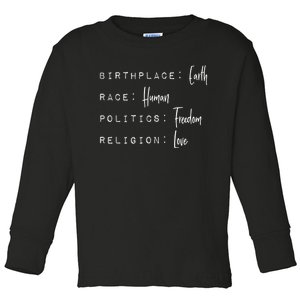 Birthplace Earth Gift Race Human Politics Freedom Religion Love Gift Toddler Long Sleeve Shirt