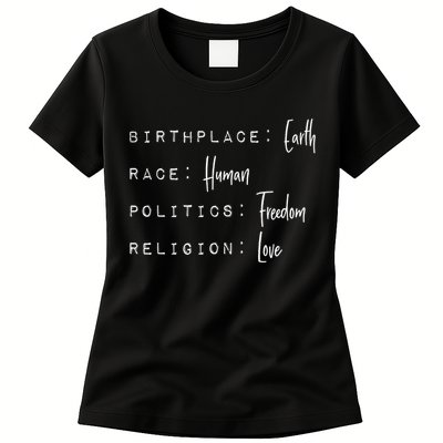 Birthplace Earth Gift Race Human Politics Freedom Religion Love Gift Womens T-Shirt