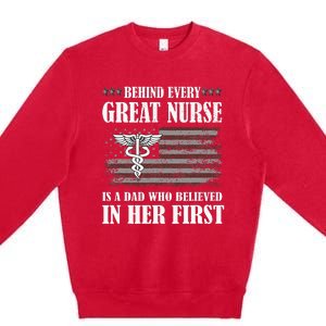 Behind Every Great Nurse Is A Dad Father Nursing Nurse Dad Premium Crewneck Sweatshirt