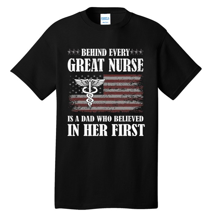 Behind Every Great Nurse Is A Dad Father Nursing Nurse Dad Tall T-Shirt