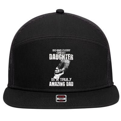 Behind Every Great Daughter Is A Truly Amazing Dad 7 Panel Mesh Trucker Snapback Hat