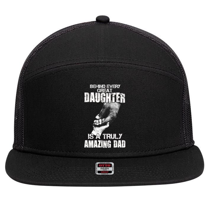 Behind Every Great Daughter Is A Truly Amazing Dad 7 Panel Mesh Trucker Snapback Hat