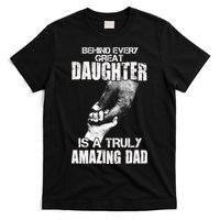Behind Every Great Daughter Is A Truly Amazing Dad T-Shirt