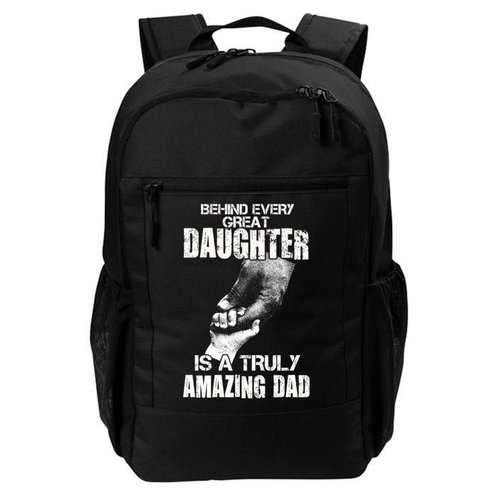 Behind Every Great Daughter Is A Truly Amazing Dad Backpack