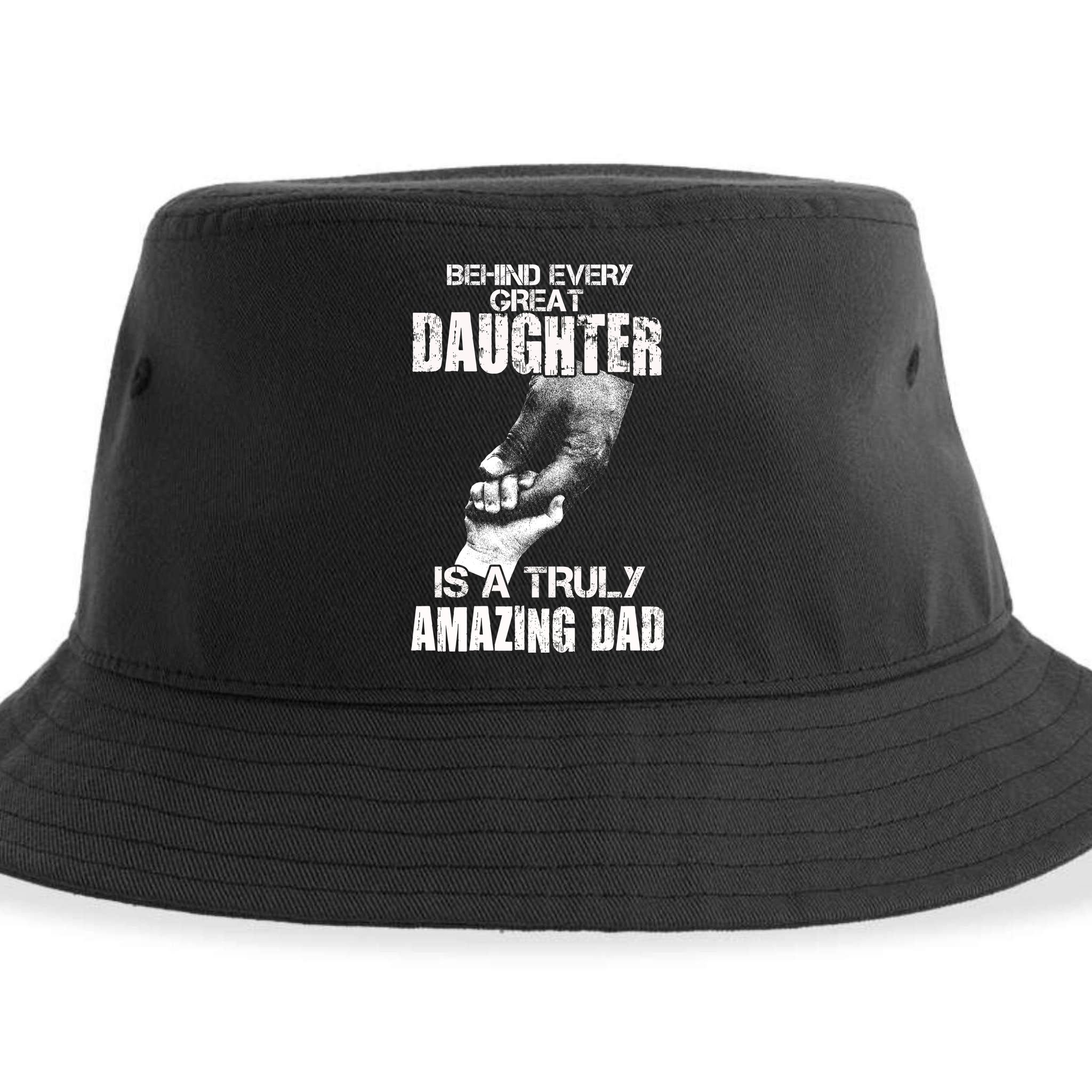 Behind Every Great Daughter Is A Truly Amazing Dad Sustainable Bucket Hat