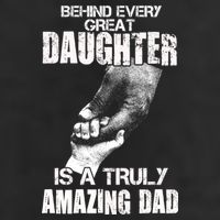 Behind Every Great Daughter Is A Truly Amazing Dad 11oz C Handle Ceramic Mug