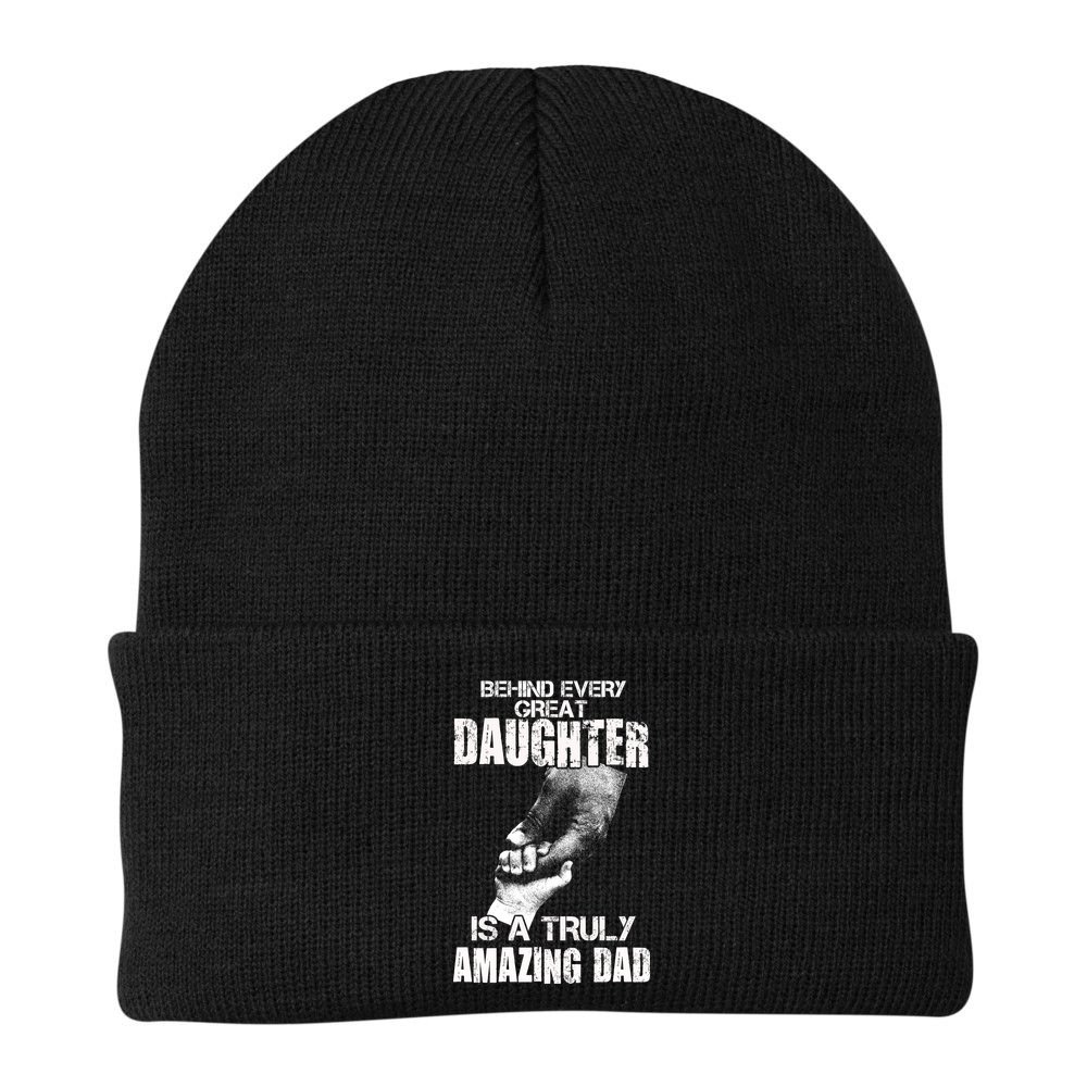 Behind Every Great Daughter Is A Truly Amazing Dad Beanie
